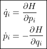 \[\boxed{ \begin{aligned} \dot q_i &= \frac{\partial H}{\partial p_i} \\ \dot p_i &= -\frac{\partial H}{\partial q_i} \end{aligned} }\]